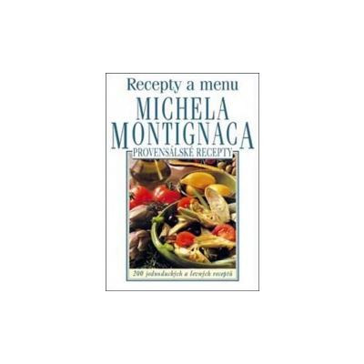 Michel Montignac: Provensálské recepty a menu